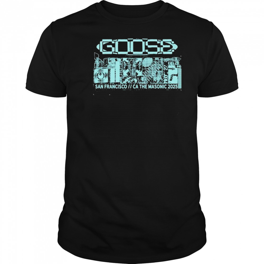 Goose May 27-28 2025 San Francisco, CA shirt