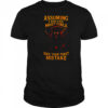 Grim reaper assuming I was like most girls was your first mistake shirt