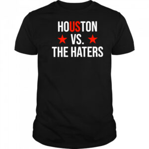 Houston vs. The Haters Astro Baseball fan shirt