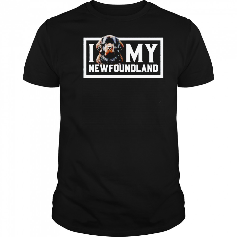 I Dog My Newfoundland shirt
