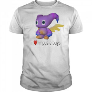 I love impusle buys shirt