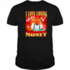 I love losing money shirt