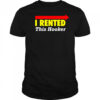 I rented this hooker shirt