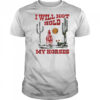 I will not hold my horses vintage shirt