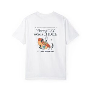 if being gay were a choice shirt