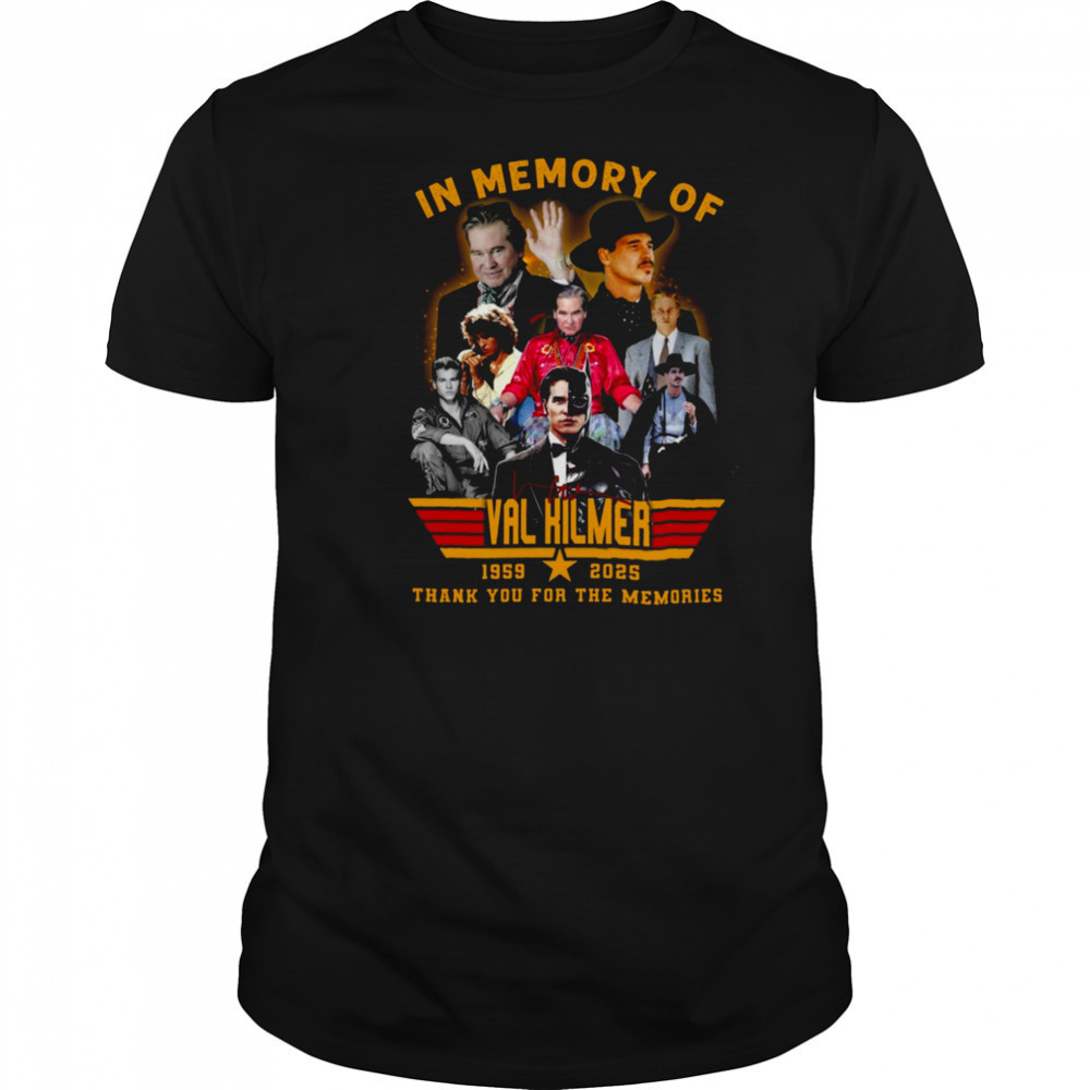 In Memory Of Val Kilmer 1959 2025 Signature Thank You For The Memories Unisex T Shirt