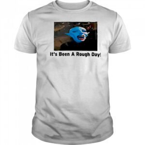 It’s been a rough day horror shirt