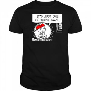 It’s just one of those days Snoopy shirt
