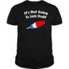 It’s not going to lick itself ice cream shirt
