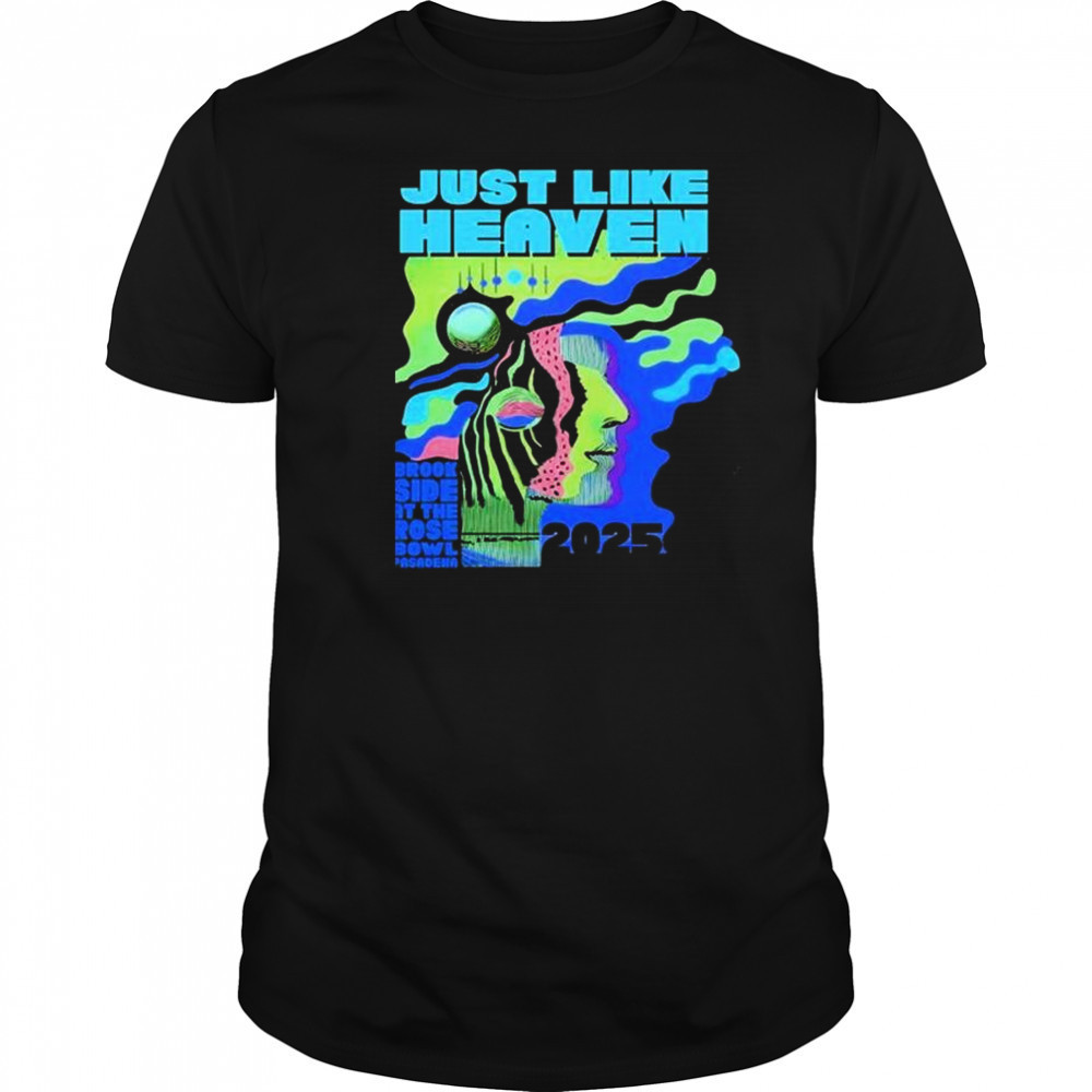 Just Like Heaven Time & Space Lineup Brookside At The Rose Bowl Pasadena 2025 t-shirt Just Like Heaven Time & Space Lineup Brookside At The Rose Bowl Pasadena 2025 t-shirt