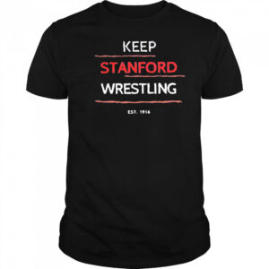 Keep Stanford Wrestling 1916 shirt
