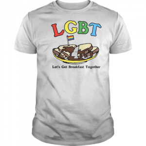 LGBT Let’s Get Breakfast Together T-Shirt