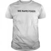 Lumiphel We Rape Foids T-Shirt