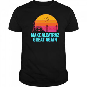 Make Alcatraz great again vintage shirt