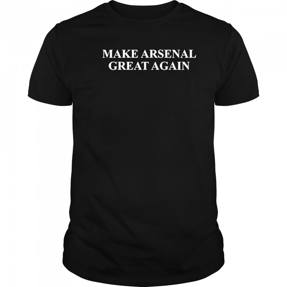 Make Arsenal Great Again shirt