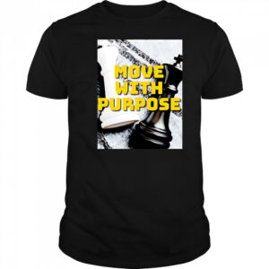 Move With Purpose chess poster shirt