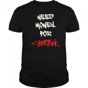 Neeld Money For Cybertruck shirt