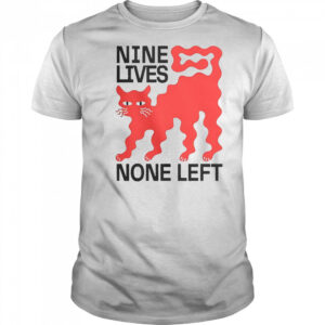 Nine Lives None Left Cat T-Shirt