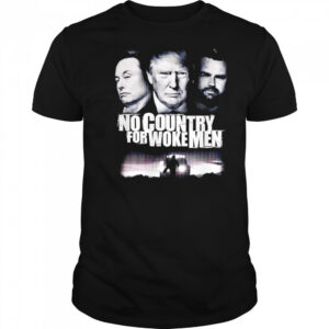 No country for woke men shirt