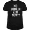 No Fucking Ziti Now T-Shirt