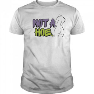 Not A Hoe Hot Mama shirt