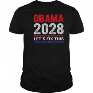 Obama 2028 Let’s Fix This T-Shirt