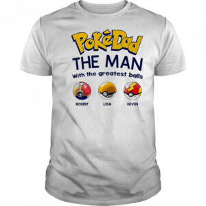 Personalized Pokedad The Man With The Greatest Balls shirt
