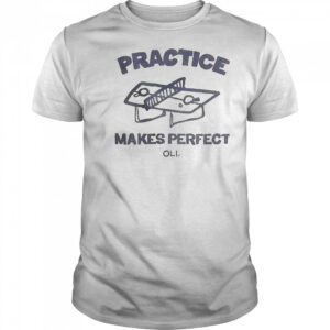 Practice Makes Perfect Oli T-Shirt