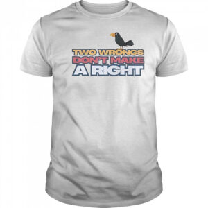 Raven Two Wrongs Don’t Make A Right T-Shirt