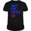 Sweet Pope Chicago 14 shirt