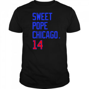 Sweet Pope Chicago 14 shirt