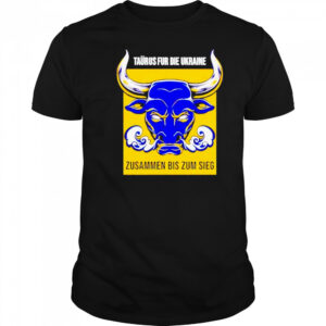 Taurus Fur Die Ukraine Shirt