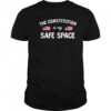 The constitution is my safe space US shirt