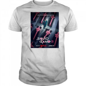 The Final Games Begin Squid Game 3 only on Netflix Released On June 27 2025 t-shirt