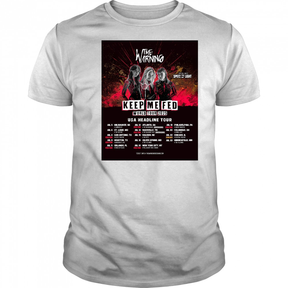 The Warning Keep Me Fed World Tour 2025 USA Headline Tour July 5 – 23 Poster t-shirt