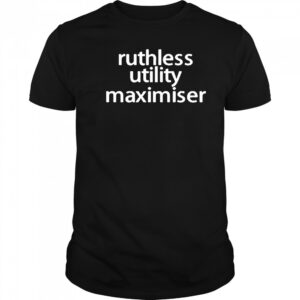 Tracy Alloway Ruthless Utility Maximiser shirt