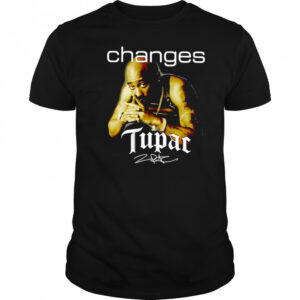 Tupac Shakur Changes Signature shirt