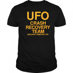 Ufo Crash Recovery Team discount cemetery div shirt