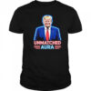 Unmatched aura Trump shirt