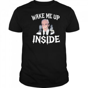 Wake me up inside shirt