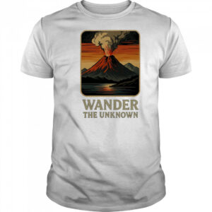 Wander The Unknown Volcanoes shirt