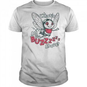 What’s all the buzz about shirt