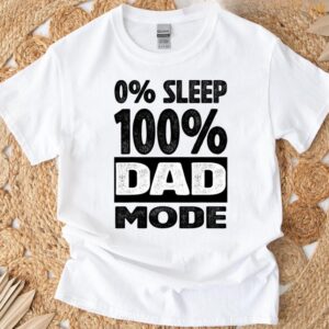 0 Sleep 100 Dad Mode Funny Entrepreneur Hustle T-shirt