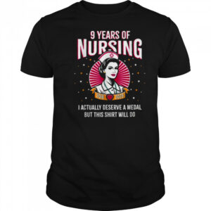 9 Years of Nursing Deserving a Medal Nurse Anniversary T Shirt