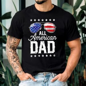 All American Dad T-Shirt Sunglasses Family July 4th Tee