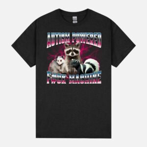 Autism Powered F#Ck Machine Funny Meme Racoon Autistic Retro Unisex T-Shirt