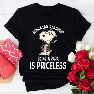Being A Dad Is An Honor Snoopy Being A Papa Is Priceless T-Shirt