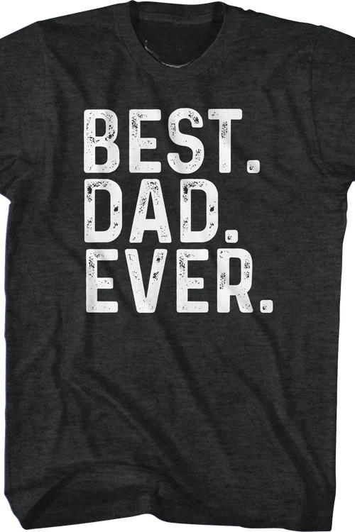 Best Dad Ever T-Shirt
