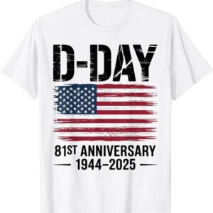 D-Day 81st Anniversary Remembrance 1944-2025 American Flag T-Shirt