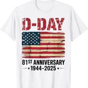 D-Day 81st Anniversary Remembrance 1944-2025 American Flag T-Shirts